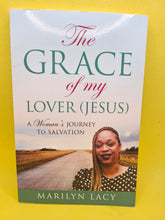 Load image into Gallery viewer, The Grace of My Lover (Jesus) A Woman’s Journey To Salvation